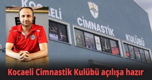 Kocaeli Cimnastik Kulübü açılışa hazır