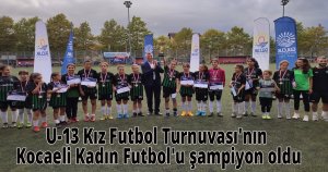 U-13 Kız Futbol Turnuvası'nın Kocaeli Kadın Futbol'u şampiyon oldu