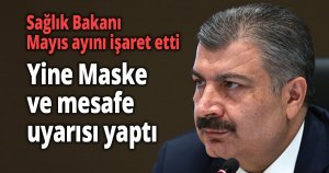 Sağlık Bakanı Mayıs ayını işaret etti