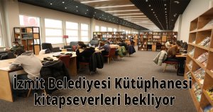İzmit Belediyesi Kütüphanesi kitapseverleri bekliyor