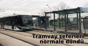    Tramvay seferleri normale döndü