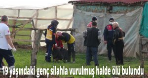 19 yaşındaki genç silahla vurulmuş halde ölü bulundu
