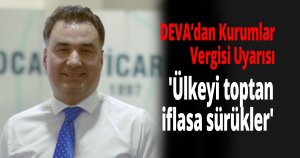  DEVA’dan Kurumlar Vergisi Uyarısı