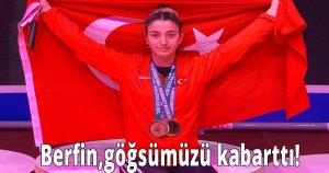 Berfin, Göğsümüzü kabarttı!