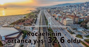  Kocaeli'nin ortanca yaşı 32,6 oldu