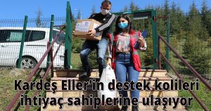 Kardeş Eller’in destek kolileri ihtiyaç sahiplerine ulaşıyor