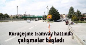  Kuruçeşme tramvay hattında çalışmalar başladı