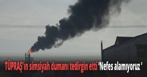 TÜPRAŞ'ın simsiyah dumanı tedirgin etti
