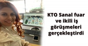 KTO, Sanal fuar ve ikili iş görüşmeleri gerçekleştirdi