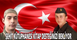 ŞEHİT KÜTÜPHANESİ KİTAP DESTEĞİNİZİ BEKLİYOR