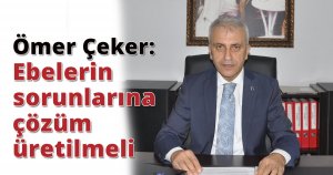 Ebelerin sorunlarına çözüm üretilmeli