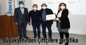 Büyükşehirden Çiftçilere sertifika