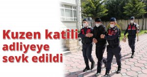 Kuzen katili adliyeye sevk edildi