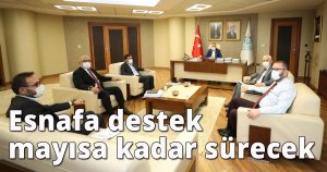 Esnafa destek mayısa kadar sürecek