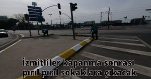 İzmitliler kapanma sonrası pırıl pırıl sokaklara çıkacak