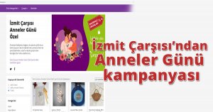 İzmit Çarşısı’ndan Anneler Günü kampanyası