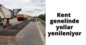 Kent genelinde yollar yenileniyor