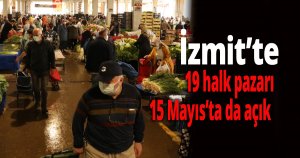 İzmit’te 19 halk pazarı 15 Mayıs’ta da açık 