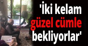 Buruk bayram geçiren yaşlıları unutmadılar