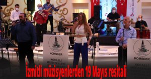  İzmitli müzisyenlerden 19 Mayıs resitali