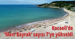 Kocaeli’de ‘Mavi Bayrak’ sayısı 7’ye yükseldi