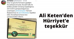 Ali Keten’den Hürriyet’e teşekkür