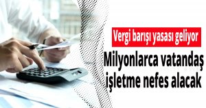 Milyonlarca vatandaş, işletme nefes alacak