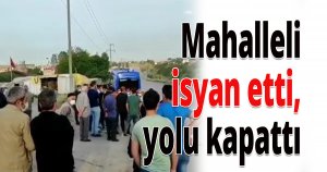 Mahalleli isyan etti, yolu kapattı