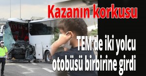 TEM’de iki yolcu otobüsü birbirine girdi