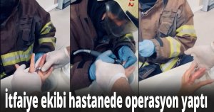 İtfaiye ekibi hastanede operasyon yaptı