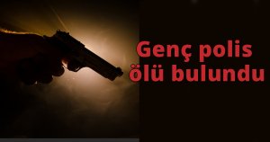 Genç polis ölü bulundu