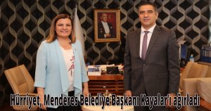 Hürriyet, Menderes Belediye Başkanı Kayalar’ı ağırladı
