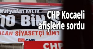 CHP Kocaeli afişlerle sordu