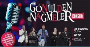  ‘Gönülden Nağmeler’bu konserde