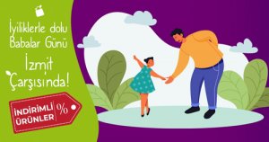 İzmit Çarşısı’nda Babalar Günü indirimi başladı!