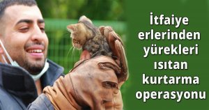  İtfaiye erlerinden yürekleri ısıtan kurtarma operasyonu