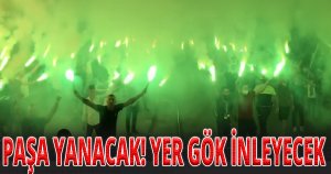Paşa yanacak, Yer gök inleyecek