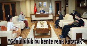 Başkan Büyükakın, ‘Gönüllülük bu kente renk katacak’