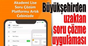 Büyükşehirden uzaktan soru çözme uygulaması