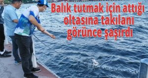 Balık tutmak için attığı oltasına takılanı görünce şaşırdı