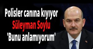 Süleyman Soylu 'Bunu anlamıyorum'