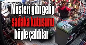 Sadaka kutusunu çaldılar