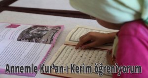  Annemle Kur’an-ı Kerim öğreniyorum