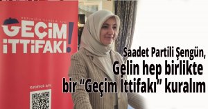 Saadet Partili Şengün, Sahaya iniyoruz