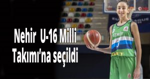 İzmit Belediyesporlu Nehir  U-16 Milli Takımı’na seçildi