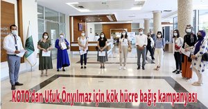 KOTO’dan Ufuk Önyılmaz için kök hücre bağış kampanyası