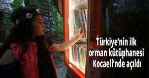 Türkiye’nin ilk orman kütüphanesi Kocaeli’nde açıldı