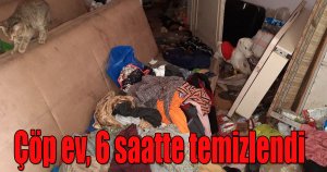 Evden tam 5 kamyon çöp çıktı