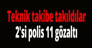 1 Komiser 1 polise gözaltı