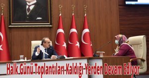 Halk Günü Toplantıları Kaldığı Yerden Devam Ediyor